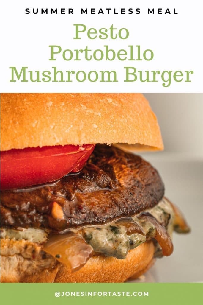 a text and photo collage with a close up photo of the Portobello burger topped with a shiny tomato, smooth bun, and pesto and grilled onions oozing out of the pan, the text reads summer meatless meal Pesto Portobello mushroom burger