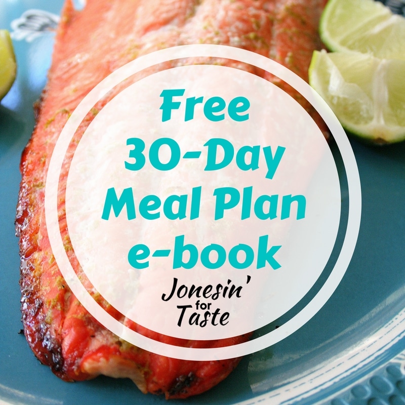 Sign up for our weekly email list and receive a free copy of this 30-Day Meal Plan e-book.