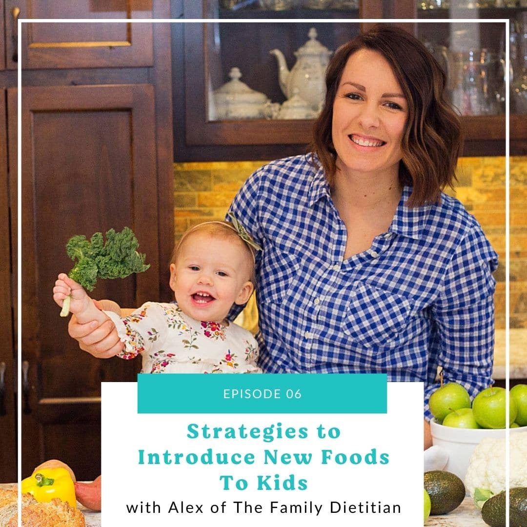 06: Strategies to Introduce New Foods To Kids