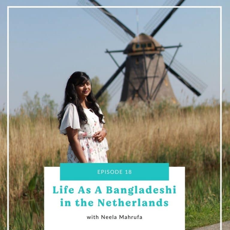 18: Life As A Bangladeshi in the Netherlands