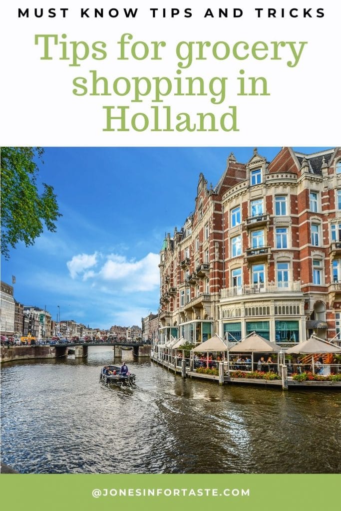 a boat drives towards a bridge on a canal next to tall buildings right on the water in the Netherlands, text above the pictures says must know tips and tricks tips for grocery shopping in Holland